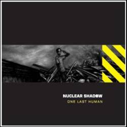 Nuclear Shadow : One last human